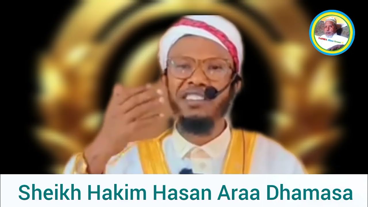 Dhamasaa Baredaa Nuf qaabaa Hadhaa Geefanuu Sheikh Hakim Hasan @quranoromo
