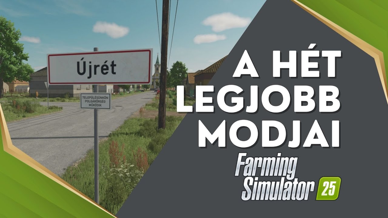 A h&eacute;t legjobb modjai #34 - Kij&ouml;tt az &Uacute;jr&eacute;t 2025 map! (PC/MAC, PS5, XBS) | Farming Simulator 25