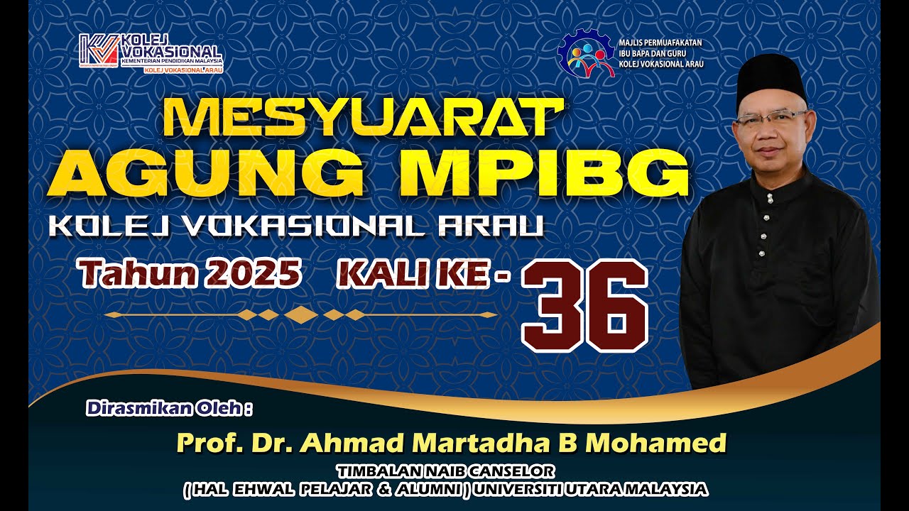 SIARAN LANGSUNG MESYUARAT AGUNG TAHUNAN MPIBG KOLEJ VOKASIONAL ARAU KALI KE-36 TAHUN 2025