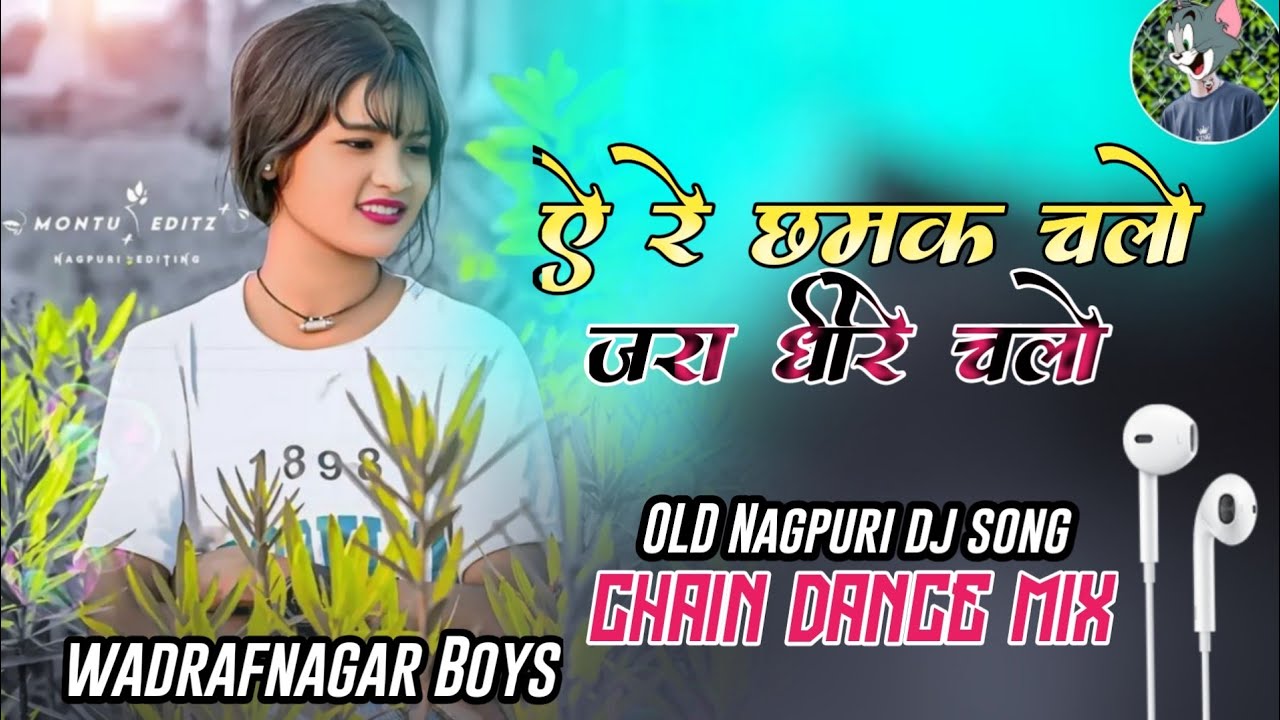A re Chhamak Chalo 🌿🌿!!Tum Jara Dhire Chalo!!🌿🔰OLD Nagpuri Dj song Mix Chain Dance  mix🔰 Wadrafnagar