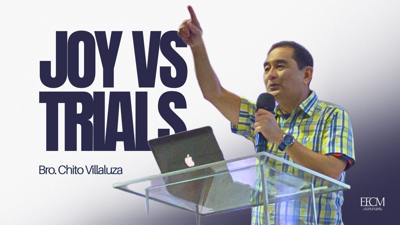 Joy in the Midst of Trials: Your Best Year Yet | Bro. Chito Villaluza