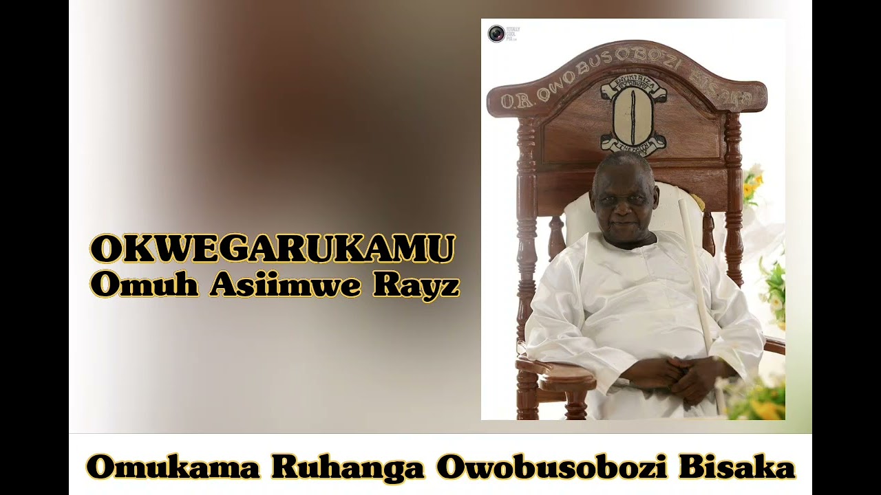 OKWEGARUKAMU| Omuh Asiimwe Rayz| Omukama Ruhanga Owobusobozi Bisaka| Obumu Music