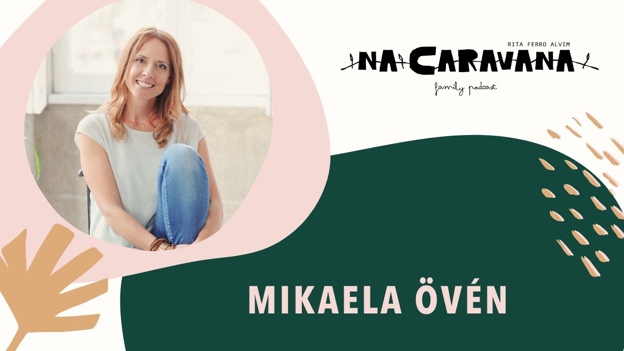 N'A Caravana com Mikaela Övén #10 Parentalidade consciente, mindfulness e sopa