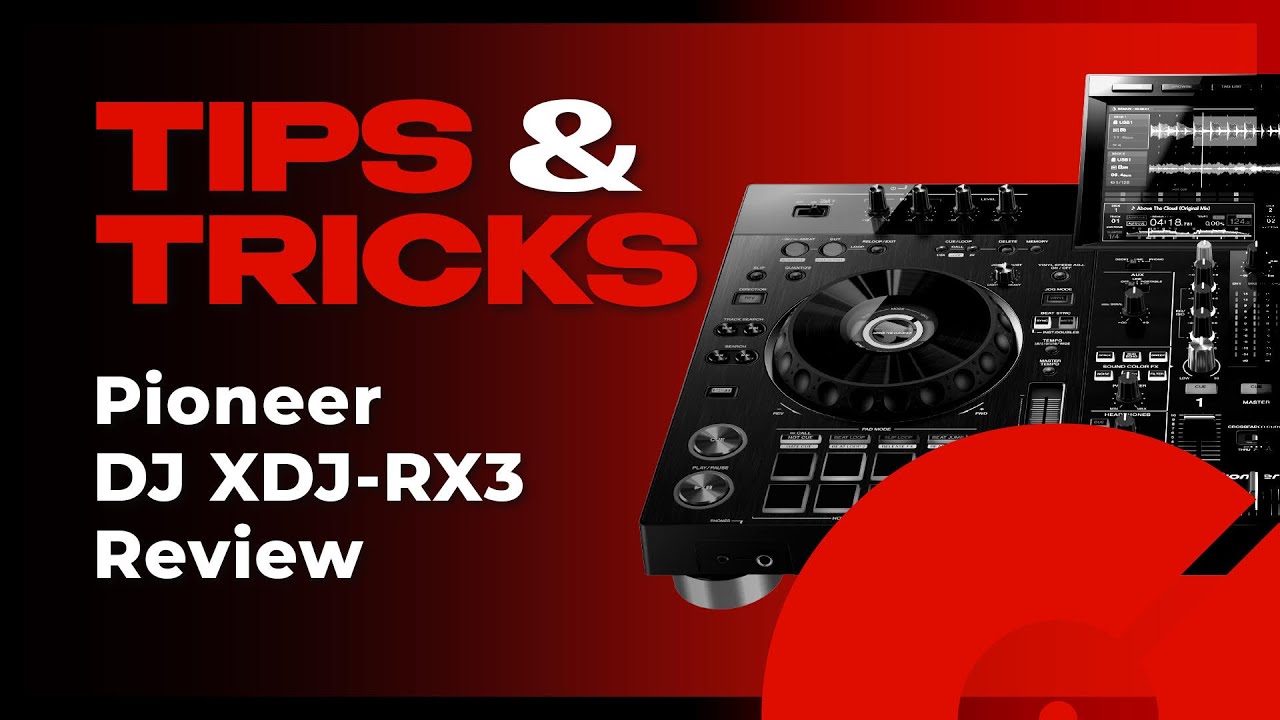 Review: Pioneer DJ XDJ-RX3 | Tips & Tricks