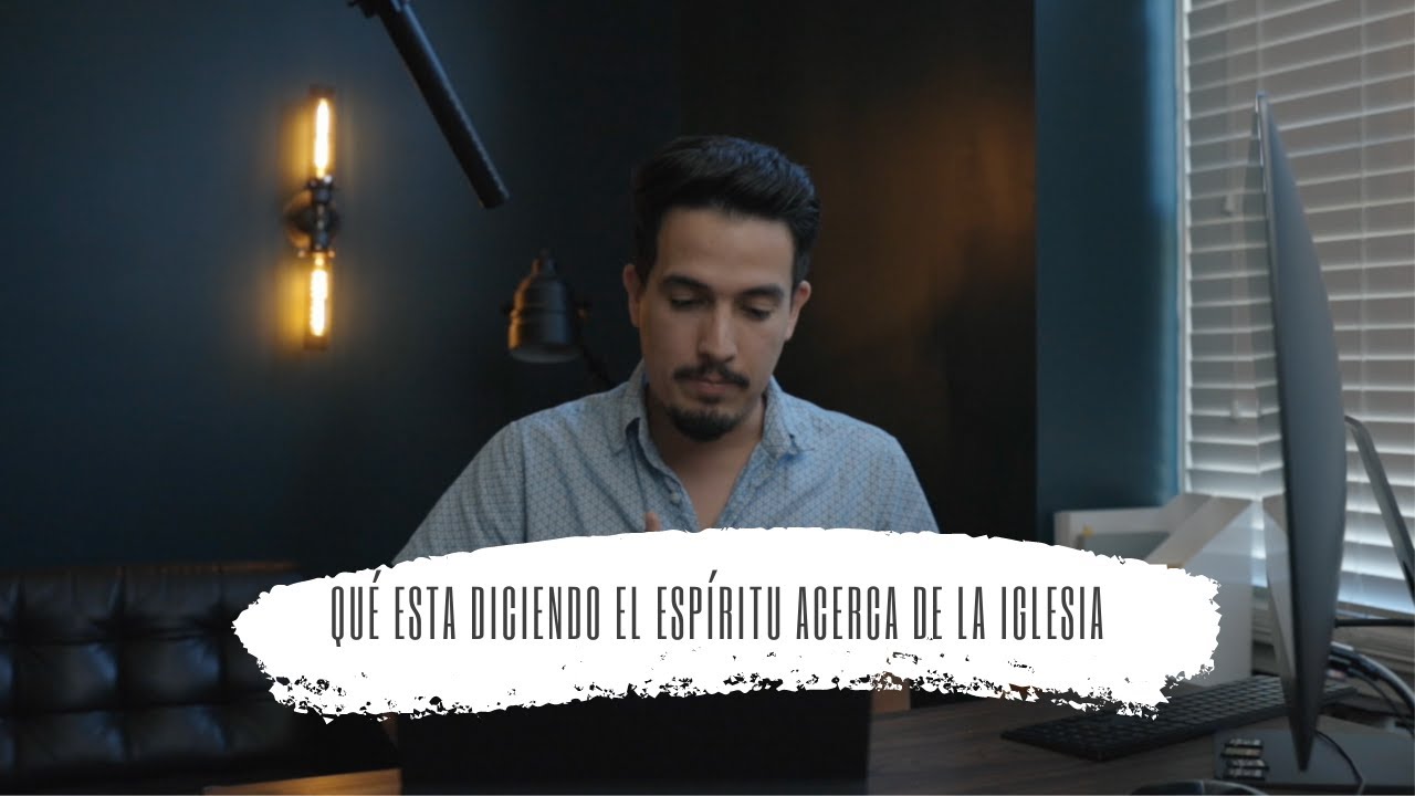 Qué esta diciendo el Espíritu acerca de la Iglesia