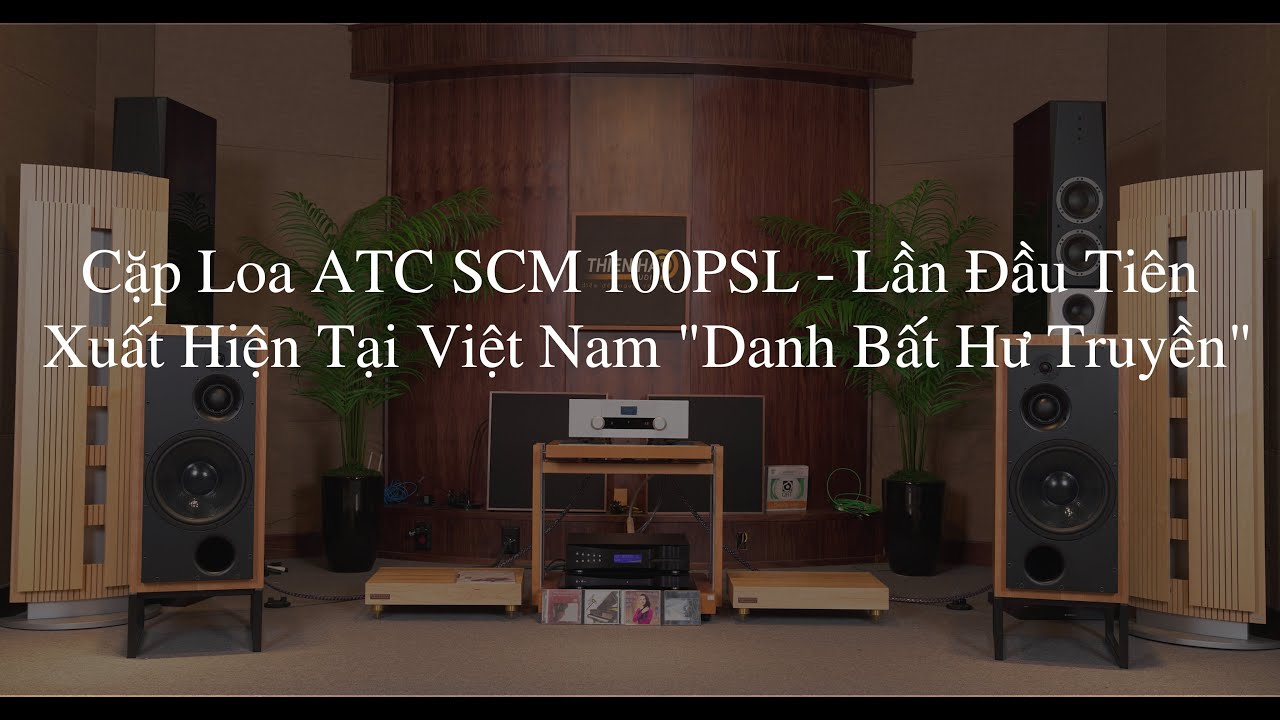 Cặp Loa ATC SCM 100PSL - Lần Đầu Tiên Xuất Hiện Tại Việt Nam 