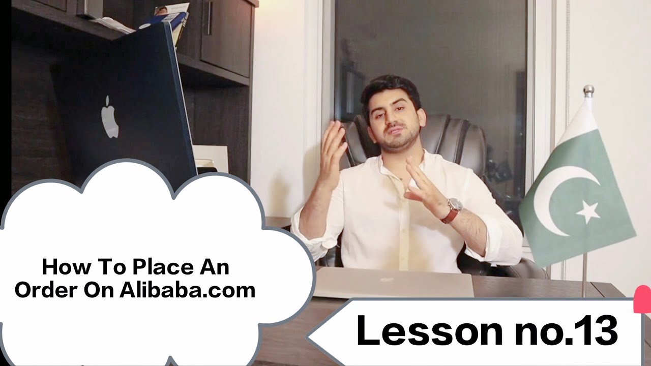 How To Place An Order On Alibaba.Com With Shahid Anwer(Lesson no.13)