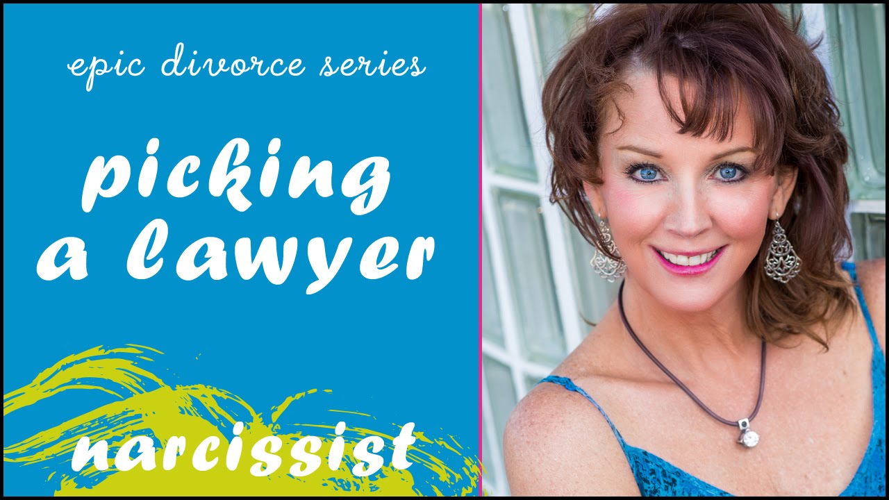 Epic Narcissist Divorce - Picking a lawyer - Secrets!