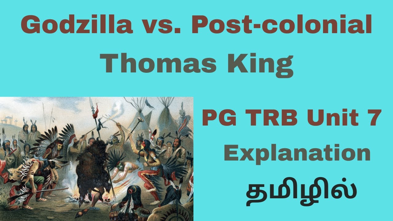 Godzilla vs. Post-colonial by Thomas King| Unit VII PG TRB | Summary and Analysis|தமிழில்