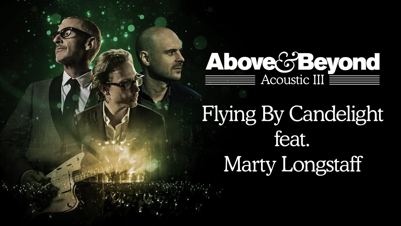 Above & Beyond feat. Marty Longstaff - Flying by Candlelight (Acoustic) | Official 4K Music Video