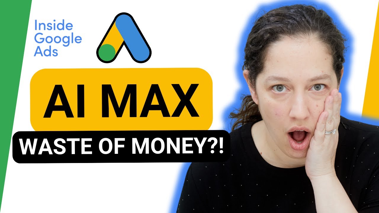 Should you use AI Max for Search Campaigns in Google Ads? [Inside Google Ads Episode 82]