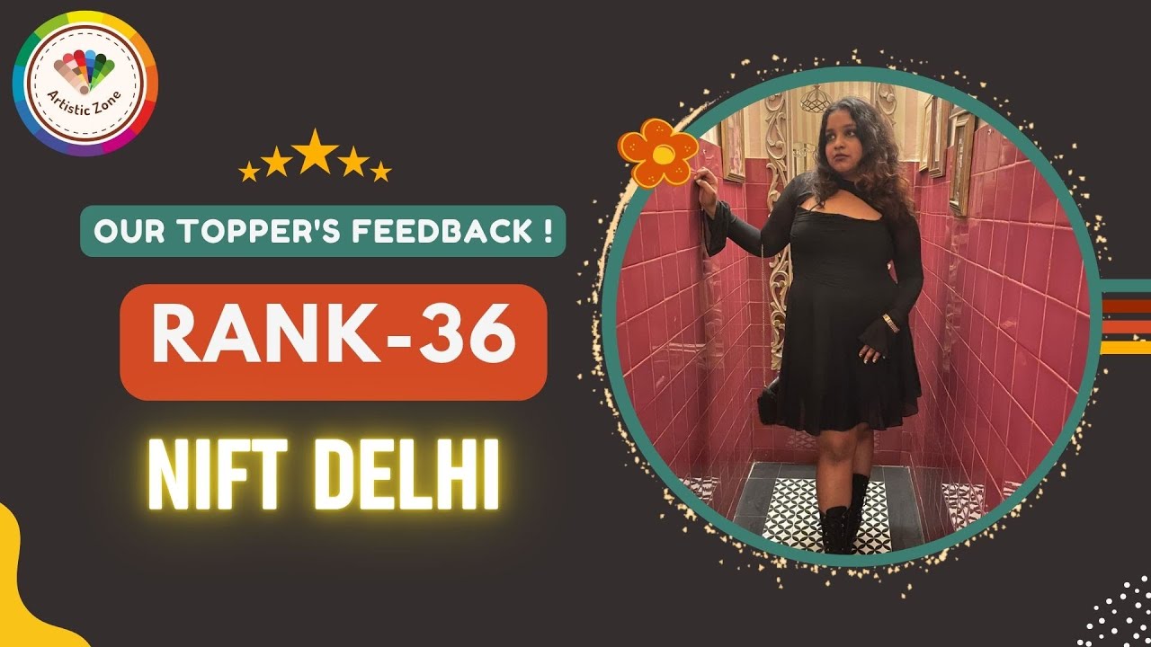 NIFT RANK- 36 | ARTISTIC ZONE TOPPER'S FEEDBACKS | NIFT ENTRANCE RESULTS 2025 | CONTACT: 8271485416