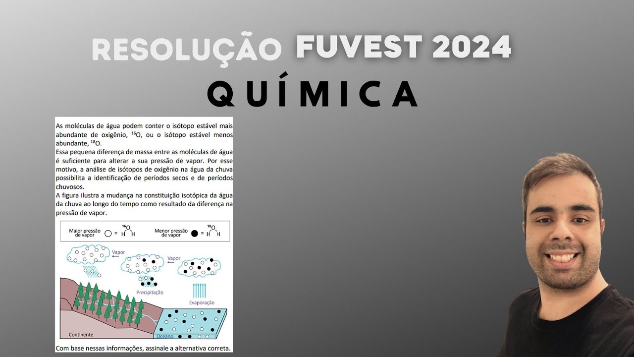 Fuvest 2024 - As moléculas de água podem conter o isótopo estável mais abundante de oxigênio ¹⁶O