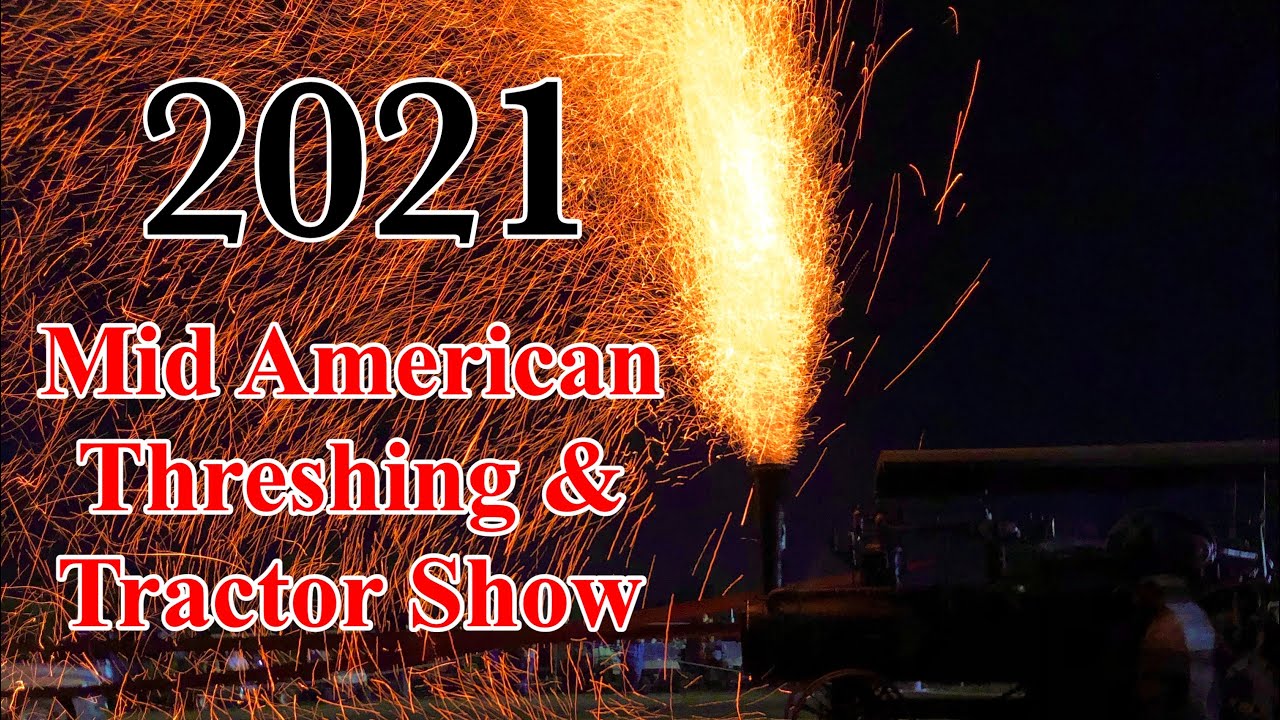 2021 MID AMERICAN THRESHING AND TRACTOR SHOW