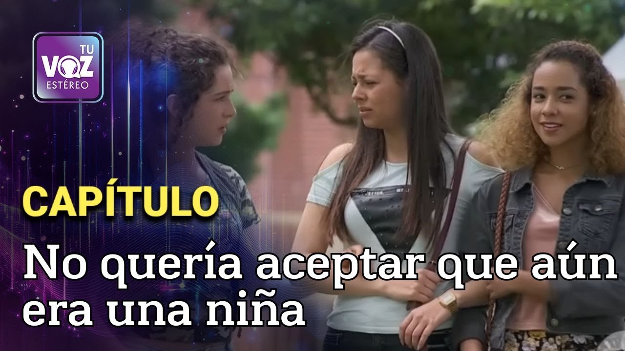 Se creía grande, salió con un adulto y marcó su vida para siempre - Te amo | Tu Voz Estéreo
