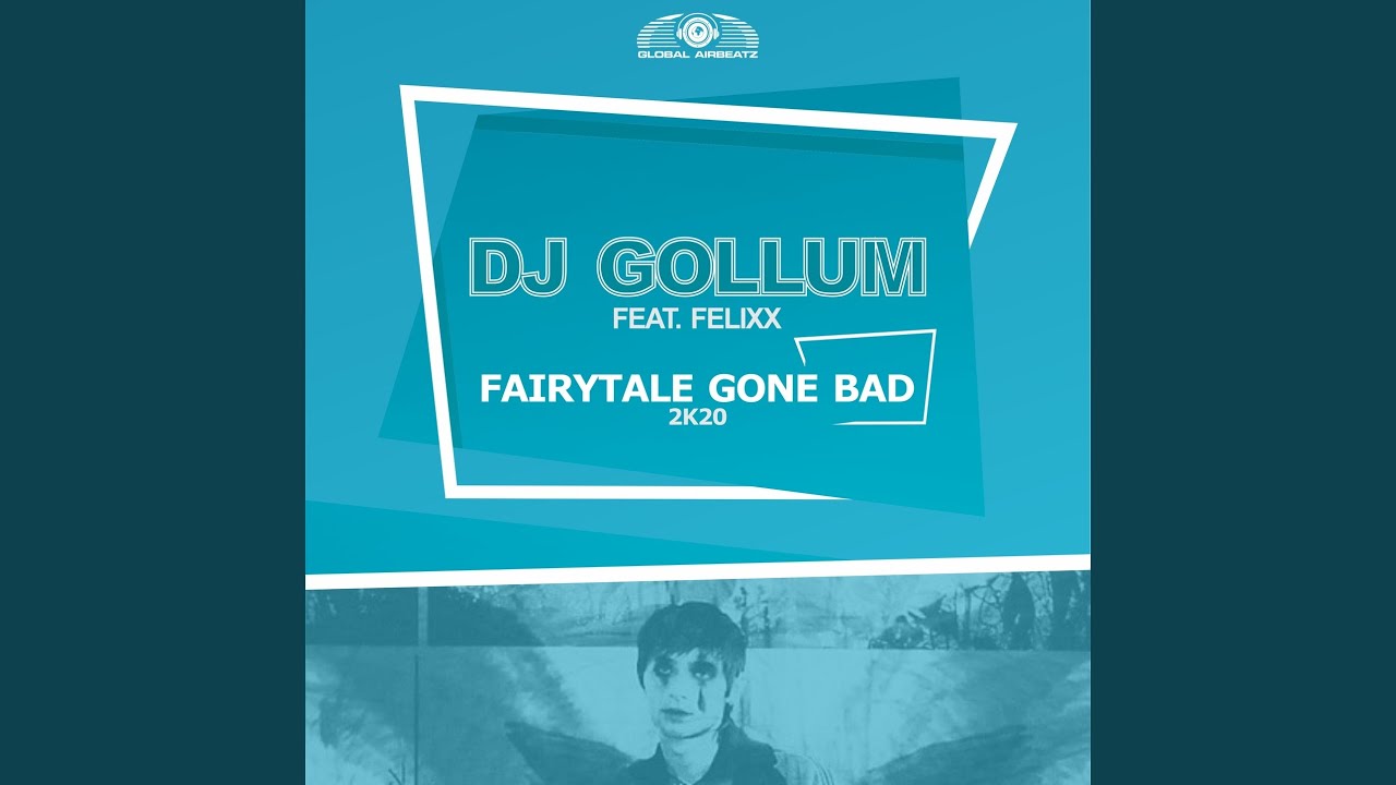 Fairytale Gone Bad 2k20 (Extended Mix)