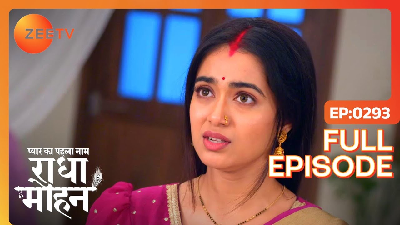 क्या इल्ज़ाम लगा है Radha पर? | Pyar Ka Pehla Naam Radha Mohan | Full Ep 293 | Zee TV | 13 Mar 2023