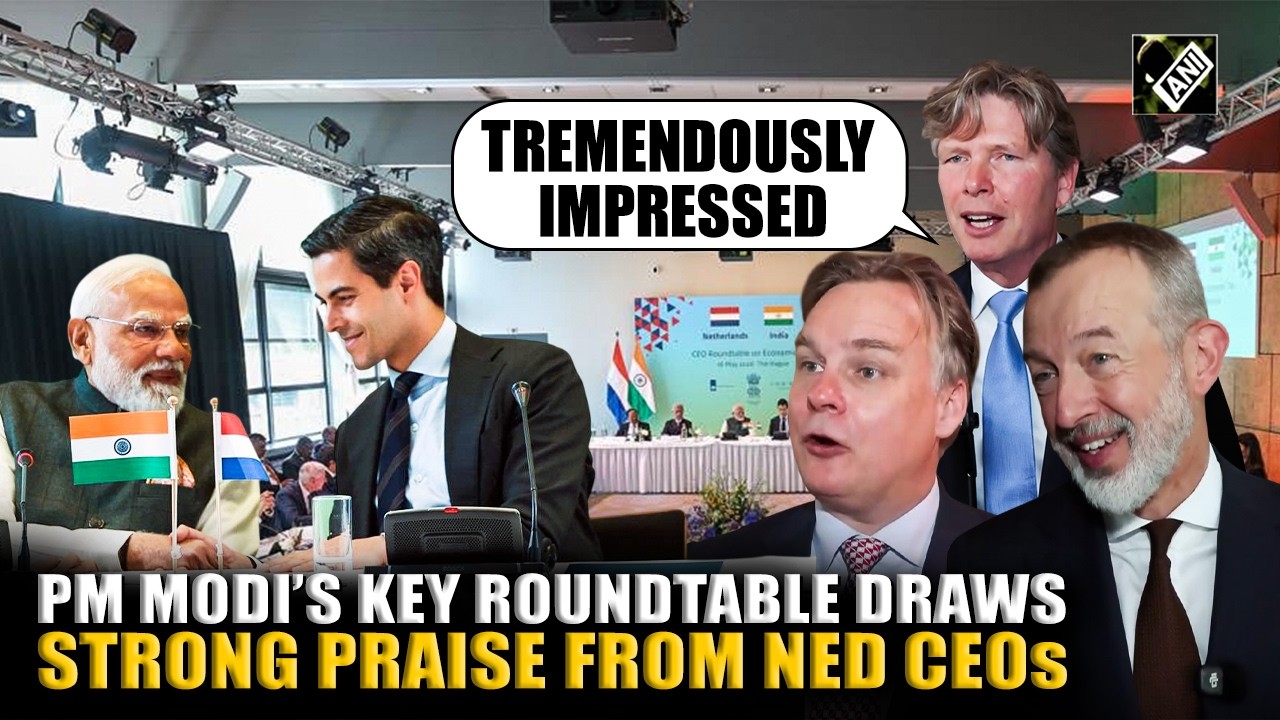 &lsquo;PM Modi had a lot of knowledge&hellip;&rsquo;: Dutch CEOs hail India&rsquo;s growth after roundtable with PM Modi