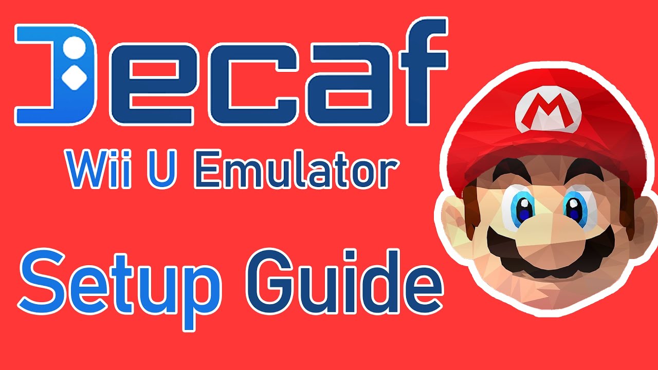 Decaf Emulator Setup Guide! | Wii U Emulation