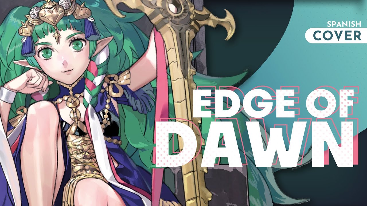 “Edge of Dawn” | Fire Emblem Three Houses OP | Cover Español