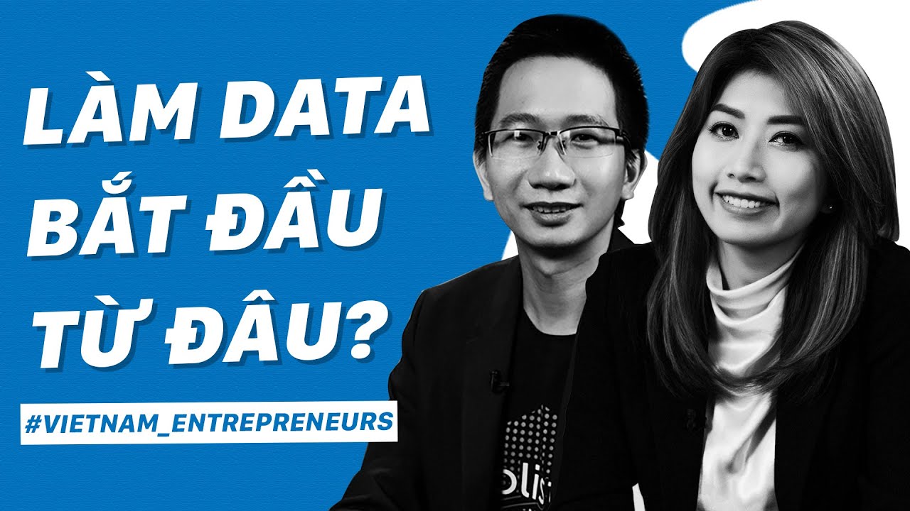 Chưa xử lý data hiệu quả thì đừng mong chuyển đổi số! | Vietnam Entrepreneurs