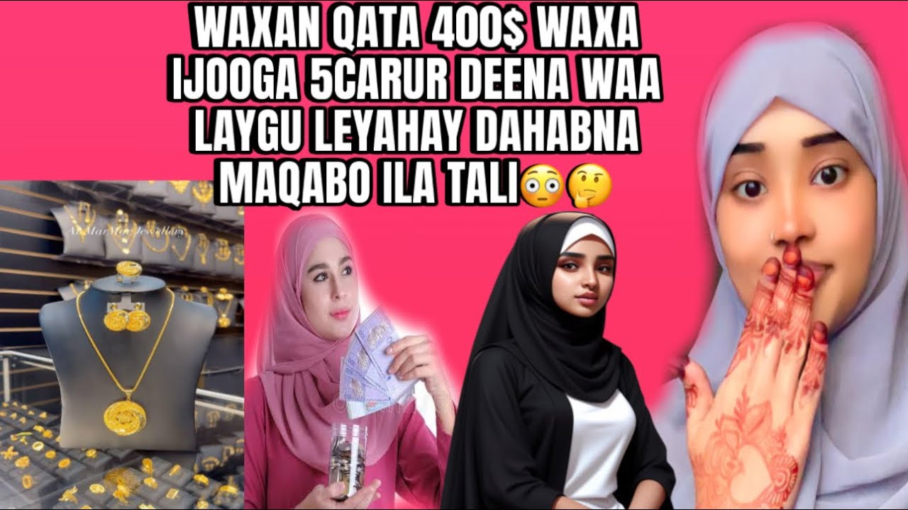 WAXAN QATA 400$ IYO 5CARUR DEENA WAA LAYGU LEYAHAY DAHABNA MAQABO ILA TALI👌🏻😳🤔