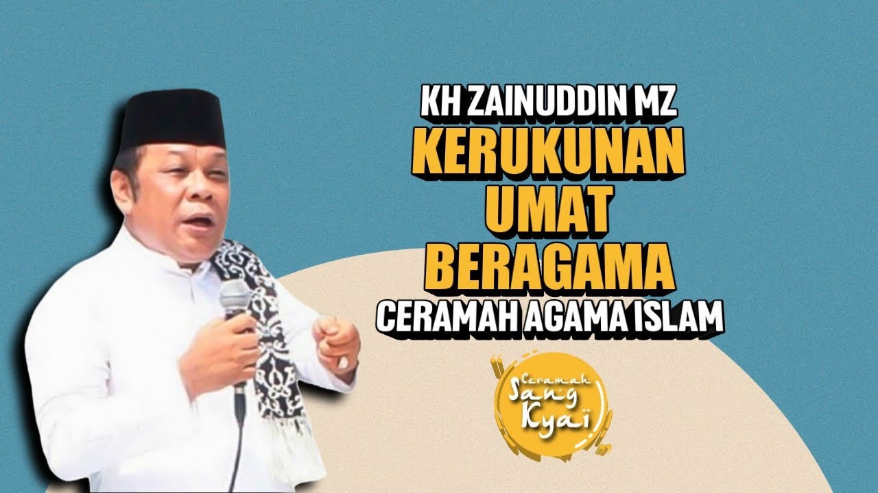 MENJAGA KERUKUNAN UMAT BERAGAMA | KH ZAINUDDIN MZ