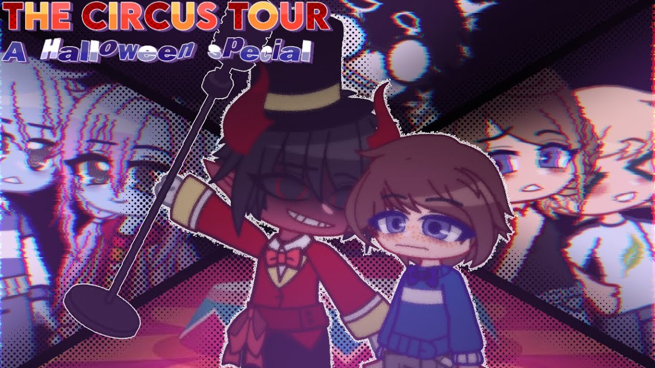 [FLICKER] {🎃} - The Circus Tour - {👻} - HALLOWEEN SPECIAL!! - Gacha Club Special