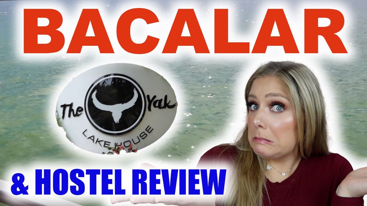 BACALAR TOUR & THE YAK LAKEHOUSE HOSTEL REVIEW