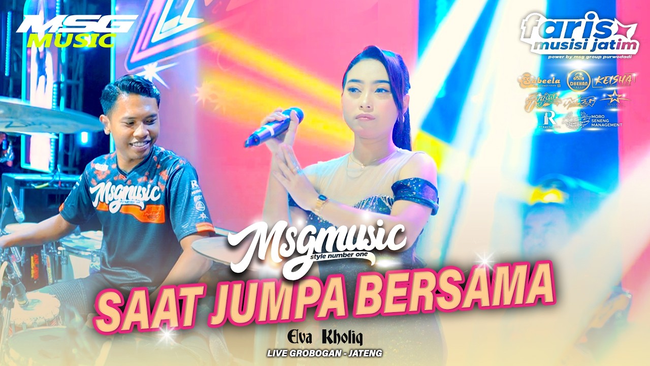 SAAT JUMPA BERSAMA - Eva Kholiq MSG MUSIC FT FARIS AND FRIEND Live Purwodadi - Jateng #2026