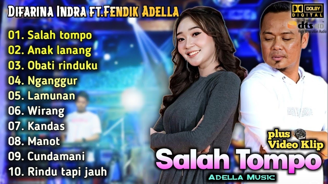Difarina Indra ft.Fendik Adella - Salah Tompo | OM Adella Full Album Terbaru | Obati Rinduku,Lamunan