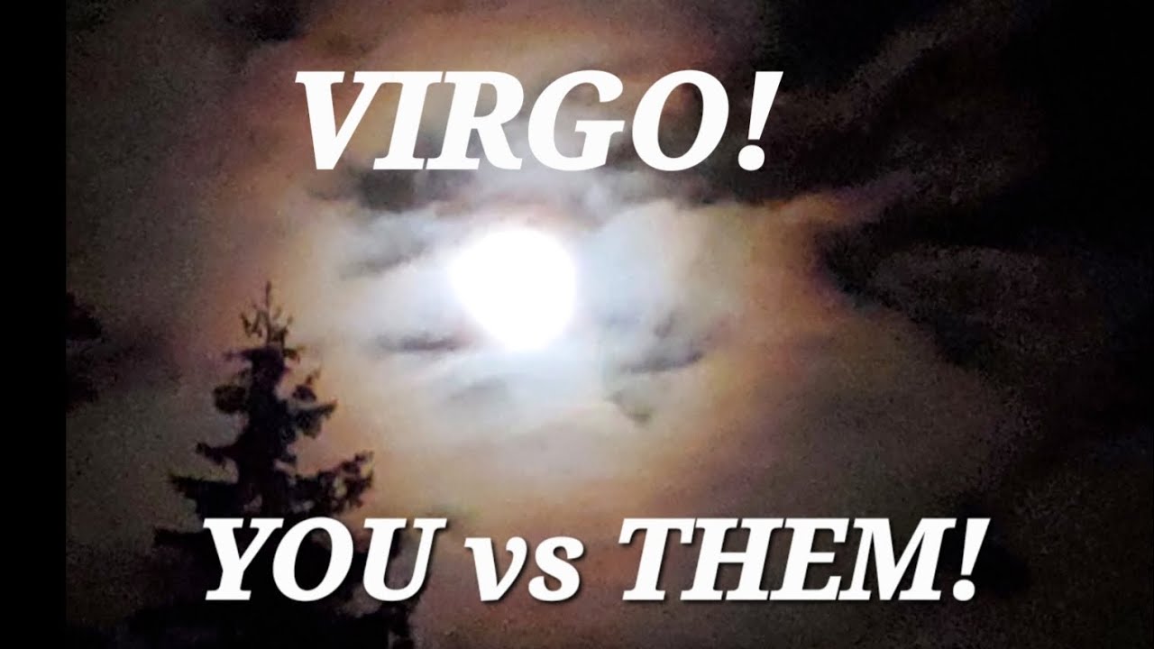 ♍️ VIRGO! You vs them! Run 🏃‍♀️ 🏃‍♂️ 🏃‍♀️ 🏃‍♂️... 💞