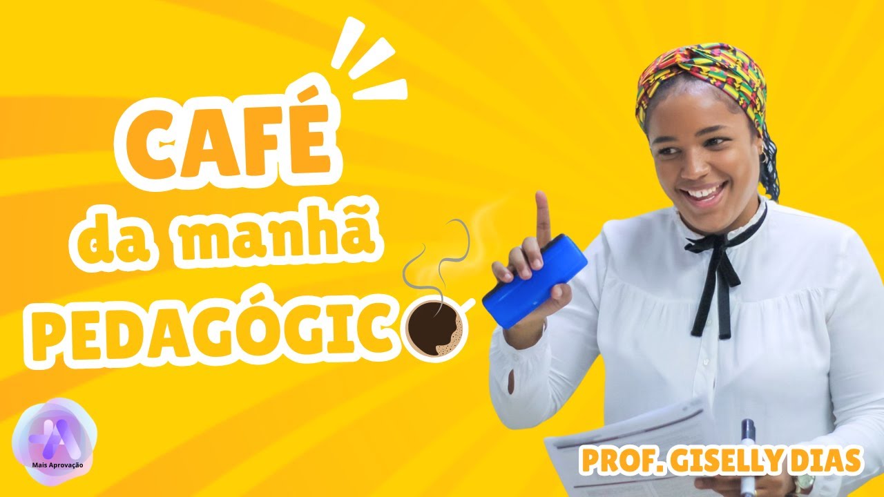 Café da Manhã Pedagógico : Legislação Educacional - Profª. Giselly Dias