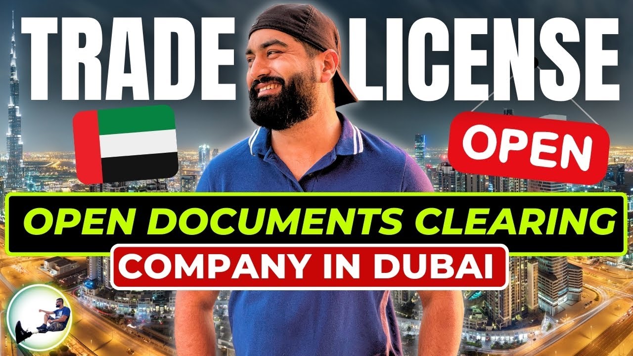 Dubai Trade License: How To Open Documents Clearing Company In Dubai 2024 - Business In UAE