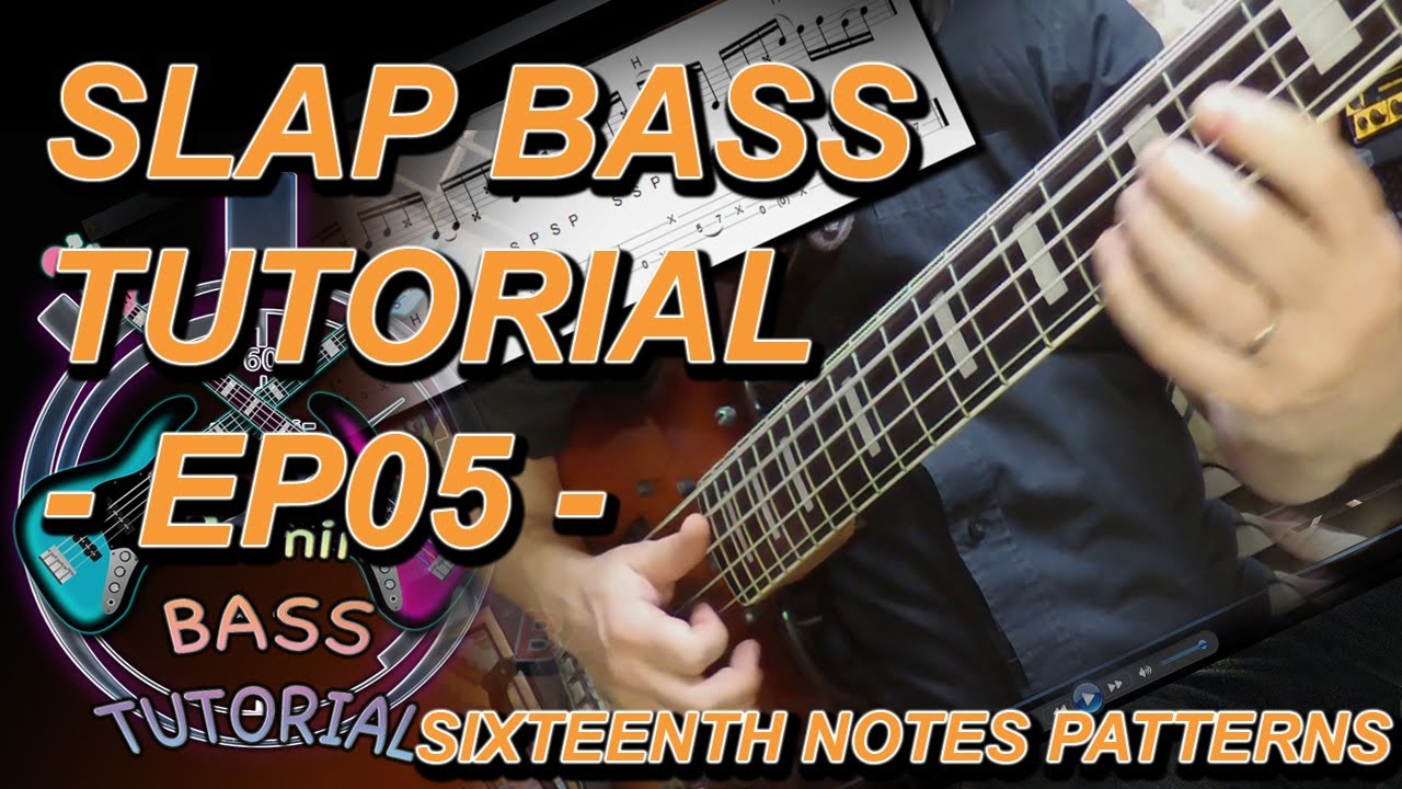 Slap Bass Tutorial 5 : Sixteenth notes patterns