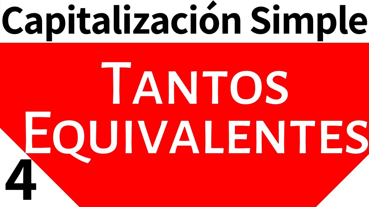 Matemáticas Financieras. Capitalización Simple: Tantos Equivalentes y ejercicios.