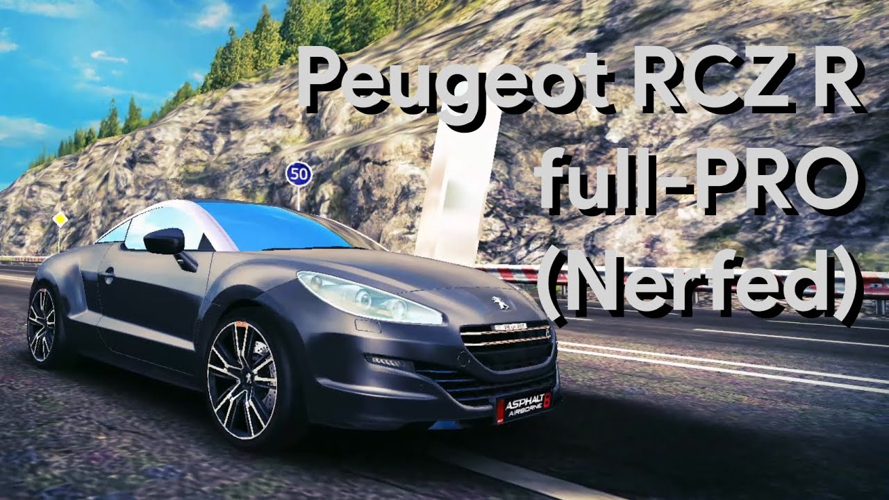 [New!] Asphalt 8 | Peugeot RCZ R full-PRO (Fully Upgraded)