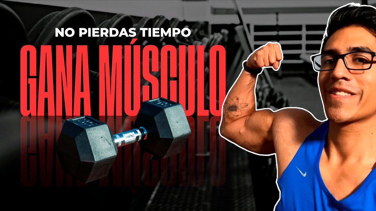¿QUIERES GANAR MÚSCULO? - No PIERDAS tiempo en TONTERÍAS 💪