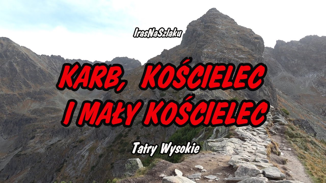 KOŚCIELEC. Trudny szczyt z pięknego szlaku przez Karb.