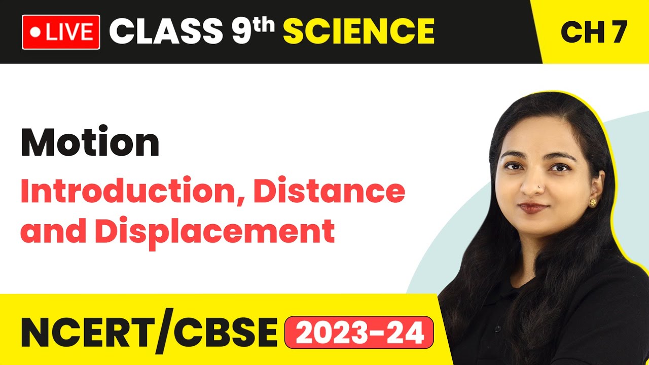 Motion - Introduction, Distance and Displacement | Class 9 Science Chapter 7 (LIVE)