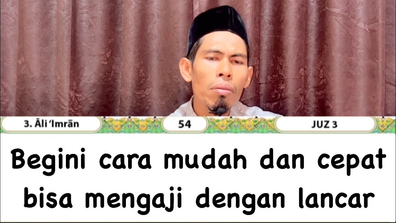Cara mudah belajar mengaji tatap muka dan perhatikan gerakan mulut bacaan yang benar