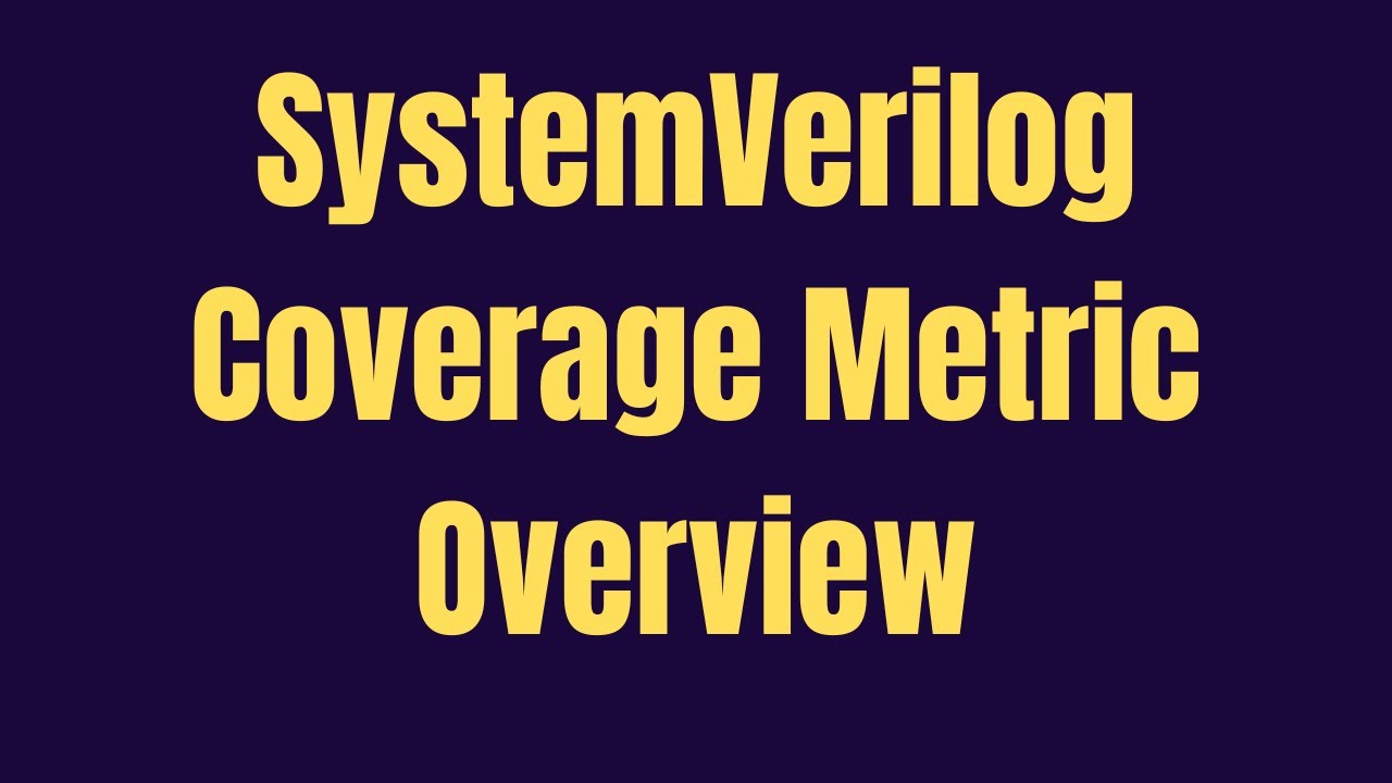 Coverage Metric &ndash; Code Coverage vs Functional Coverage Explained| GrowDV full course