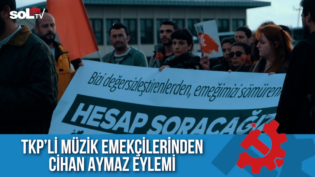 TKP'den Öldürülen Müzisyen Cihan Aymaz İçin Eylem