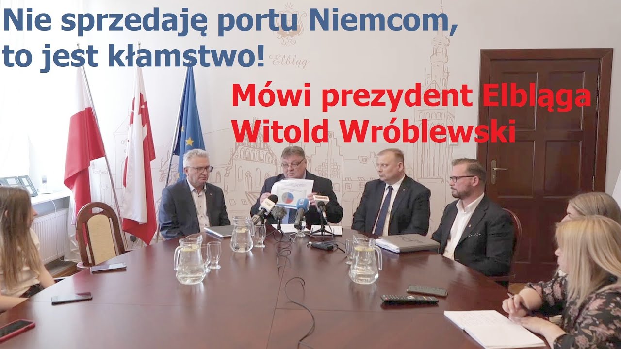Elbląg: Nie sprzedaję portu Niemcom, to jest kłamstwo! Mówi prezydent Witold Wróblewski