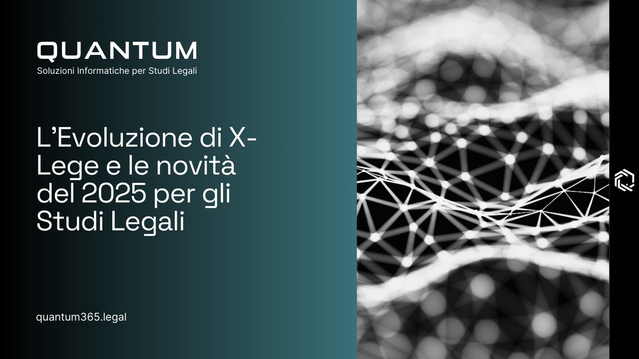 Webinar - L’Evoluzione di X Lege e le novità del 2025 per gli Studi Legali