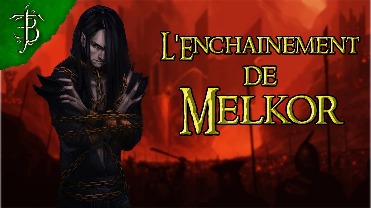 L'Enchainement de Melkor | Tolkien en Bref #9