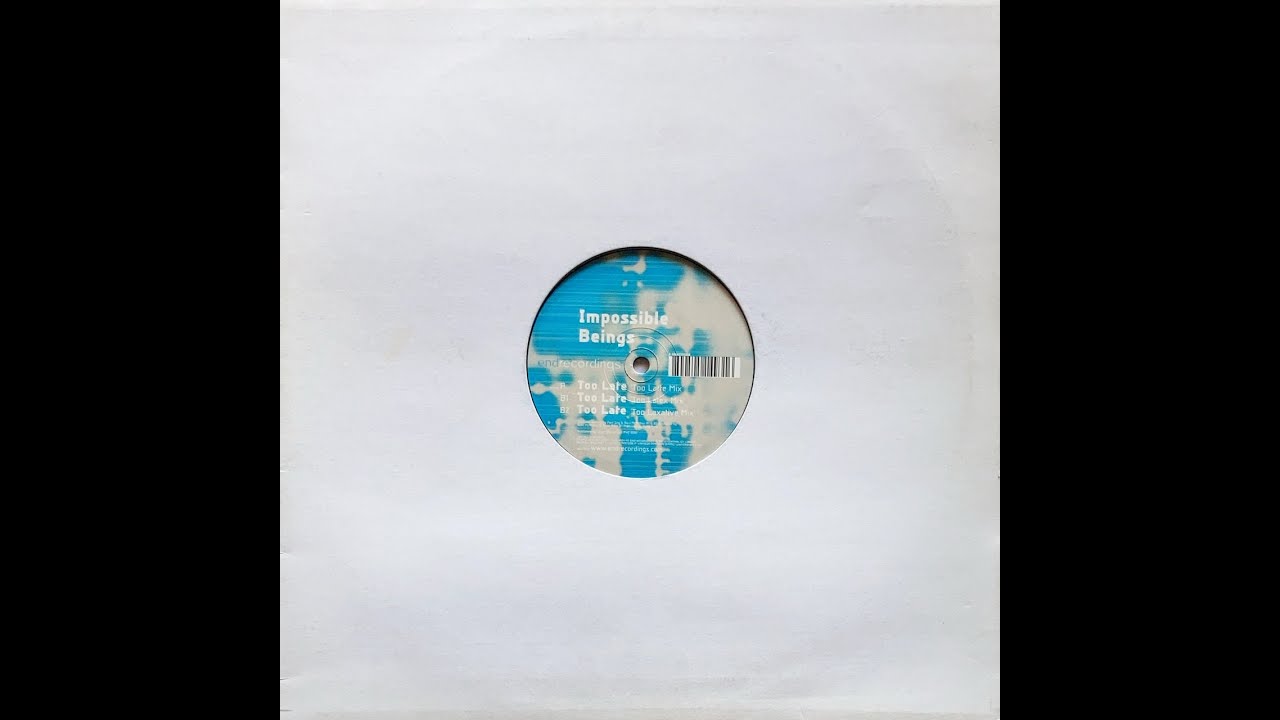 Impossible Beings  -  Too Late (Too Latex Mix)
