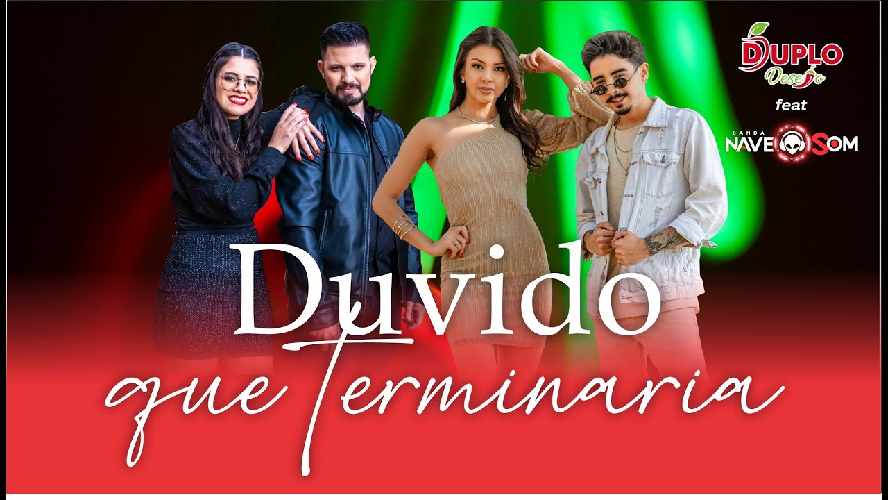 DUPLO DESEJO - DUVIDO QUE TERMINARIA - feat BANDA NAVE SOM