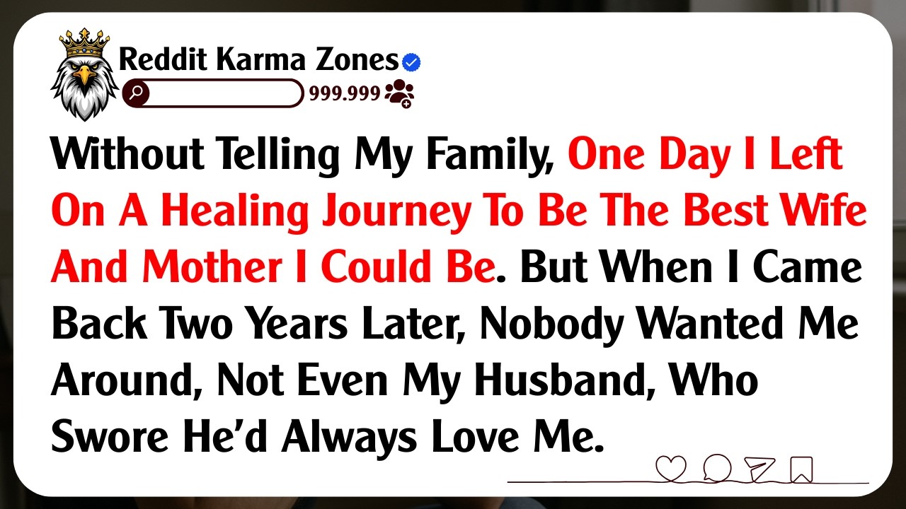 Without Telling My Family, One Day I Left On A Healing Journey To Be The Best Wife And Mother I...