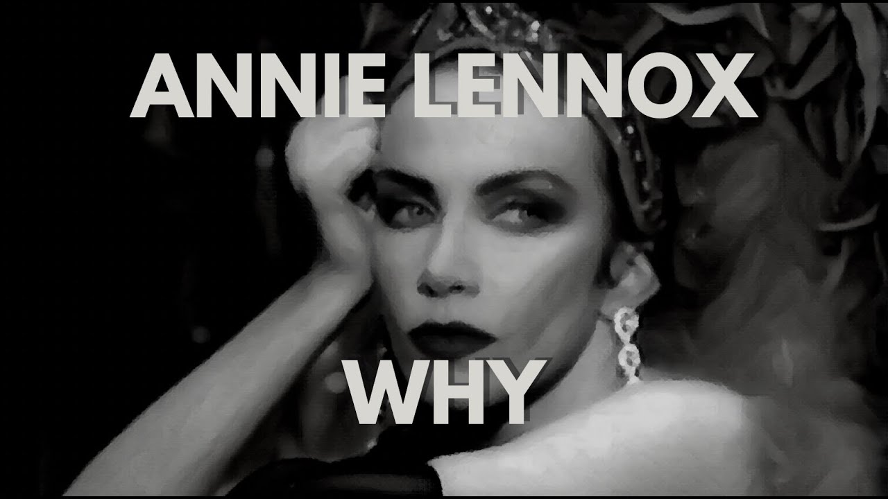 Annie Lennox - Why - Lyric Video